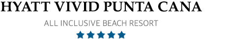 Hyatt Vivid Punta Cana - Punta Cana – Hyatt Vivid Punta Cana All Inclusive Resort  